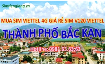 Mua Sim Viettel 4G Giá Rẻ, Sim V120 Viettel Tại Thành Phố Bắc Kạn