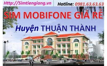 Ưu Đãi Sim Mobifone Giá Rẻ Huyện Tại Huyện Thuận Thành