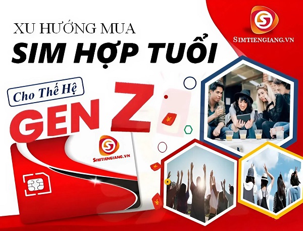 Chọn Mua Sim Số Đẹp Hợp Tuổi Dành Cho GEN Z