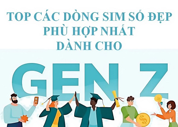 Xu Hướng Chọn Sim Hợp Tuổi Của Thê Hệ GEN Z Hiện Nay